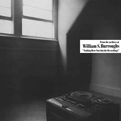 WILLIAM S. BURROUGHS - Nothing Here Now but the Recordings . CD