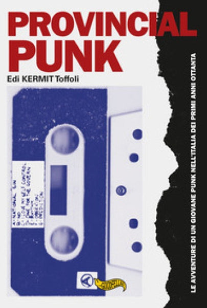 EDI KERMIT TOFFOLI - Provincial Punk - Le avventure di un giovane punk nell'Italia dei primi Anni Ottanta . Book
