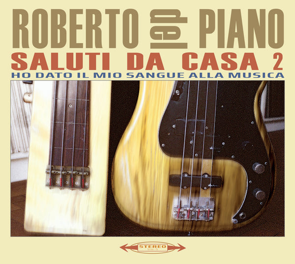 ROBERTO DEL PIANO - Saluti da casa - Ho dato il mio sangue alla musica Vol 2 . CD