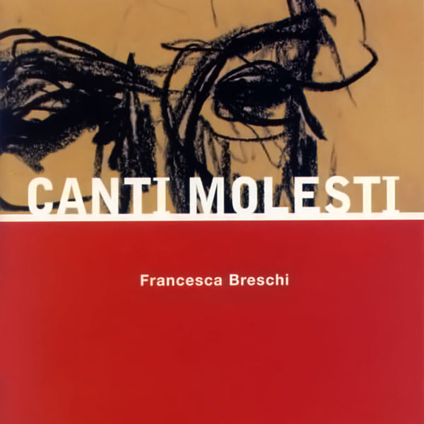 FRANCESCA BRESCHI - Canti molesti . CD