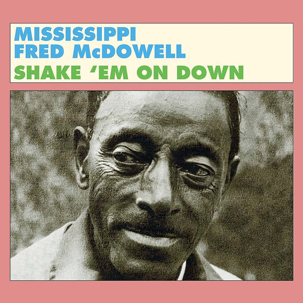 MISSISSIPPI FRED McDOWELL - Shake 'Em On Down . CD
