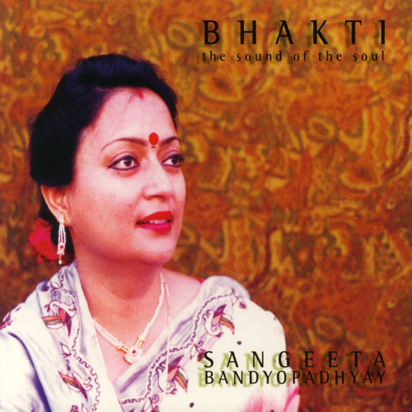 SANGEETA BANDYOPADHYAY - Bhakti . CD