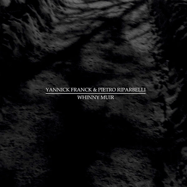 YANNICK FRANCK & PIETRO RIPARBELLI - Whinny Muir . CD