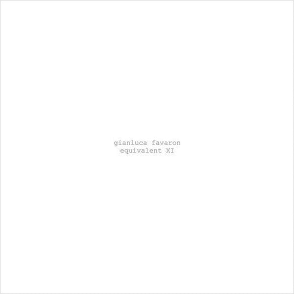 GIANLUCA FAVARON - Equivalent XI . CD