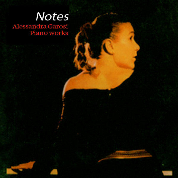 ALESSANDRA GAROSI - Notes [piano works]