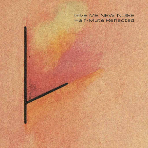 VARIOUS - Give Me News Noise/Half-Mute Reflected . LP/7"