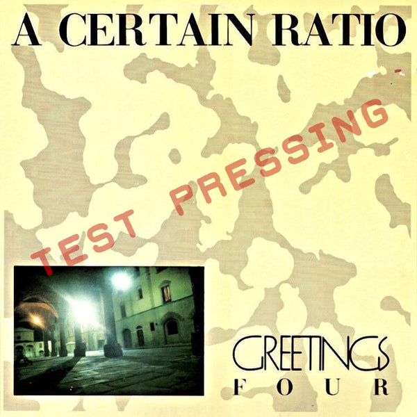 A CERTAIN RATIO - Greetings Four . MLP [test pressing]