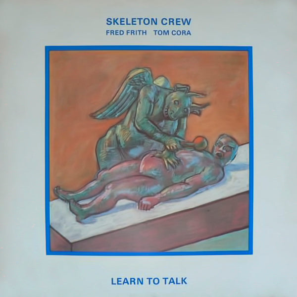 SKELETON CREW - Learn To Talk . LP
