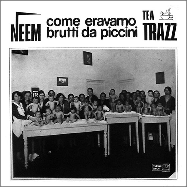 NEEM Tea Trazz - Come eravamo brutti da piccini