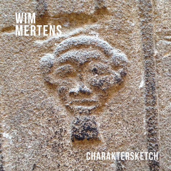 WIM MERTENS - Charaktersketch