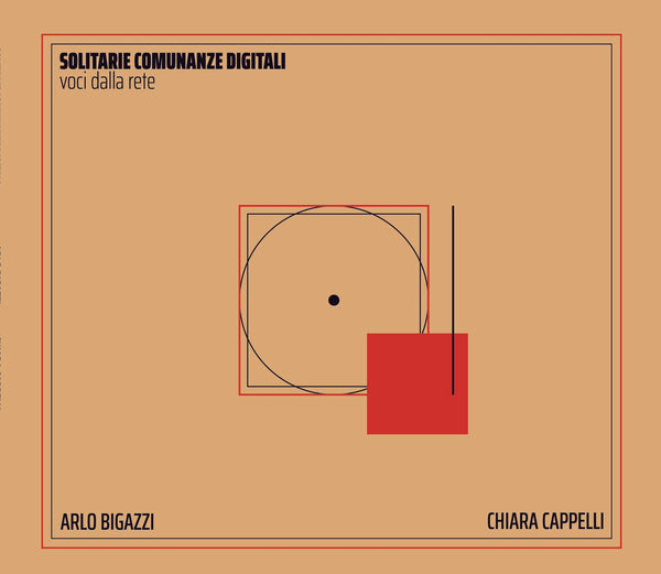 ARLO BIGAZZI . CHIARA CAPPELLI - Solitarie Comunanze Digitali - voci dalla rete . CD