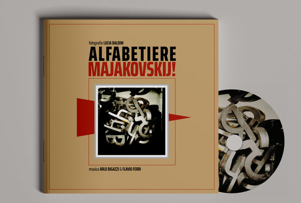 ARLO BIGAZZI . CHIARA CAPPELLI - Majakovskij project - LUCIA BALDINI / ARLO BIGAZZI / FLAVIO FERRI - Alfabetiere Majakovskij! . Book+CD