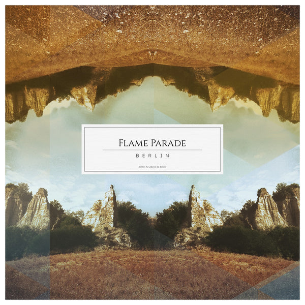 FLAME PARADE - Berlin / As Above, So Below