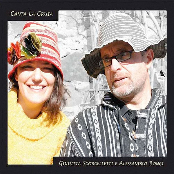 GiIUDITTA SCORCELLETTI E ALESSANDRO BONGI - Canta la cruia . CD