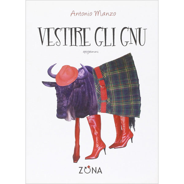 ANTONIO MANZO - Vestire gli Gnu . Book