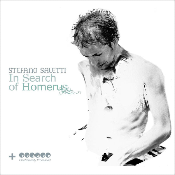 STEFANO SALETTI - In Search of Homerus