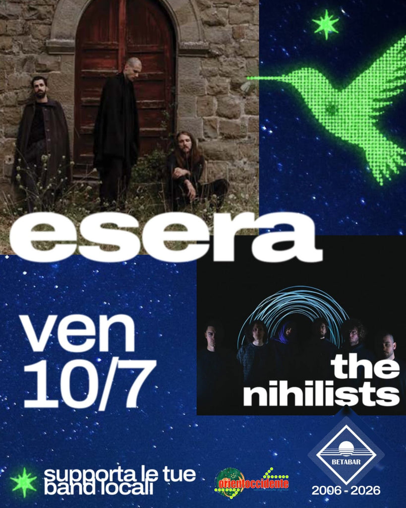 Orientoccidente 2026 - ESERA e THE NIHILISTS a Terranuova Bracciolini > 10.07.2026