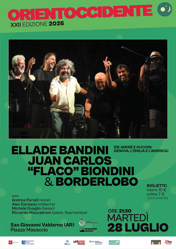 Orientoccidente 2026 > la grande canzone d'autore con ELLADE BANDINI, “FLACO” BIONDINI  & BORDERLOBO - San Giovanni Valdarno (AR) > 28.07.2026