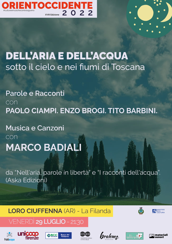 Orientoccidente 2022 > "Dell'Aria e dell'Acqua - sotto il cielo e nei fiumi di Toscana" a Loro Ciuffenna (AR) > 29.07.2022 - ore 21.30