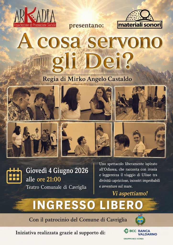 Arkadia APS presenta "A COSA SERVONO GLI DEI" al Teatro di Cavriglia > 29.05.2026