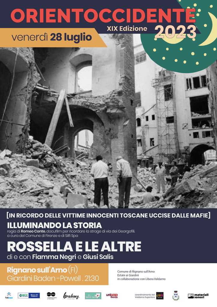 Orientoccidente 2023 > il documentario ILLUMINANDO LA STORIA e lo spettacolo ROSSELLA E LE ALTRE a Rignano sull'Arno (FI) > 28.07.2023