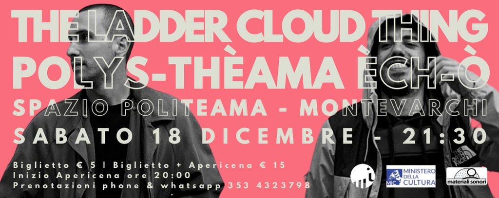 MAHmutt/Spazio Politeama - si conclude a Montevarchi (AR) la rassegna "Pòlys-Theàma Иch-ò" con THE LADDER CLOUD THING  > 18.12.2021