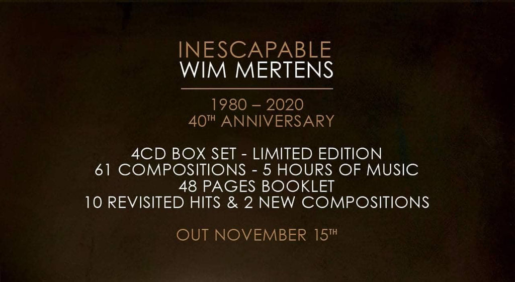 Wim Mertens > INESCAPABLE TOUR 2020 - 40th Anniversary