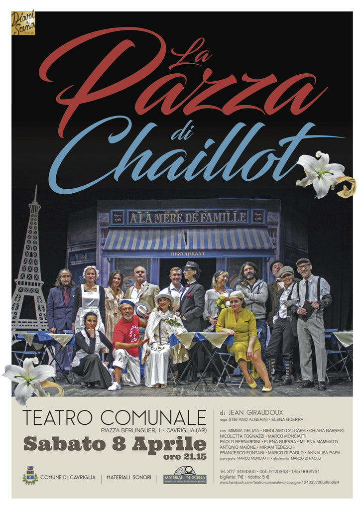 MATERIALI IN SCENA - TEATRO di CAVRIGLIA : la Compagnia Diari Di Scena in "La pazza di Chaillot" > 08.04.2017