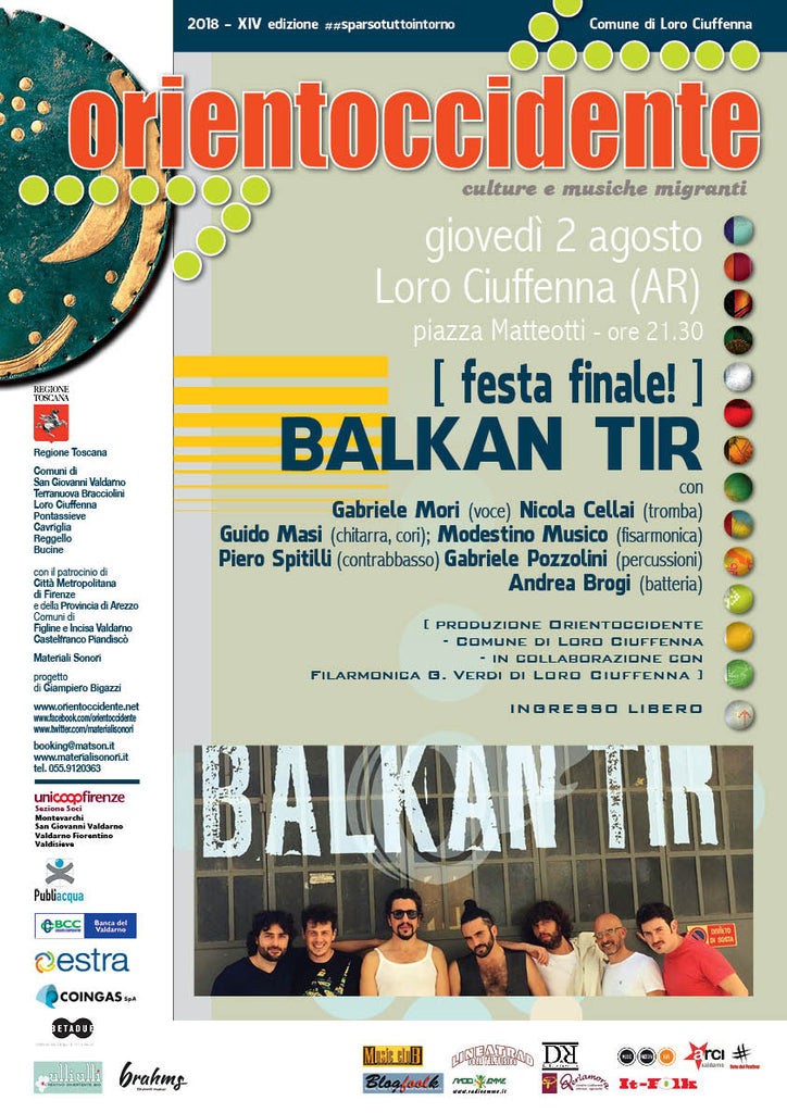 Orientoccidente 2018 > BALKAN TIR, la festa finale a Loro Ciuffenna (AR) > 02.08.2018