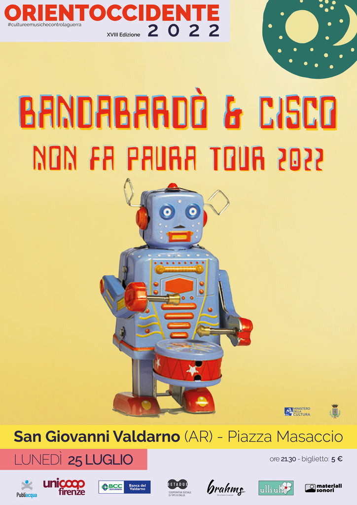 Orientoccidente 2022 > la notte di BANDABARD' & CISCO - San Giovanni Valdarno (AR) > 25.07.2022 - ore 21.30