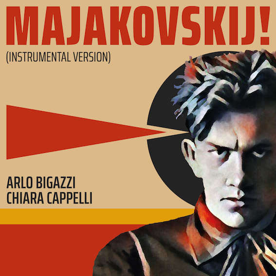 ARLO BIGAZZI & CHIARA CAPPELLI: "Majakovskij!" > disco. libro. graphic novel. video. showcase. live...