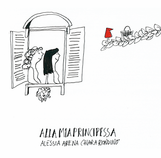 ALESSIA ARENA / CHIARA RIONDINO - Alla mia principessa . EP/special