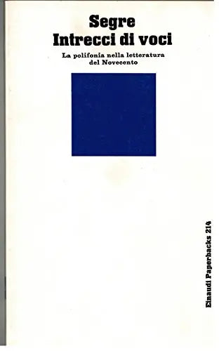 CESARE SEGRE - Intrecci di voci. Bk