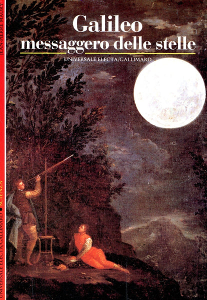 JEAN-PIERRE MAURY - Galileo messaggero delle stelle . Bk