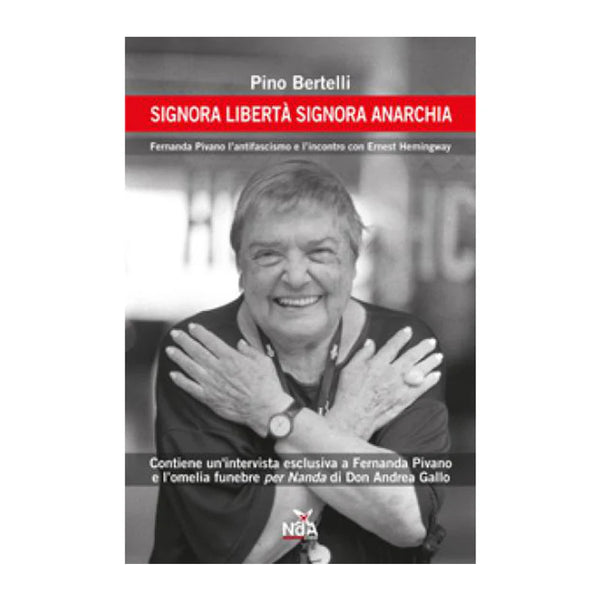 PINO BERTELLI - Signora libertà signora anarchia . Bk