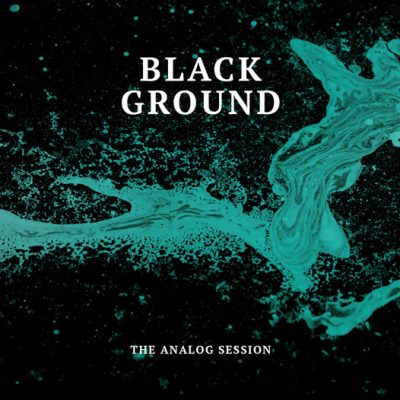 BLACK GROUND - The Analog Session . CD