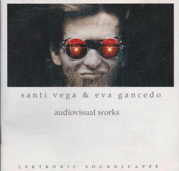 SANTI VEGA & EVA GANCEDO - Audiovisual Works . CD