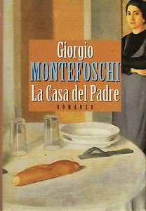 GIORGIO MONTEFOSCHI - La casa del padre . Bk