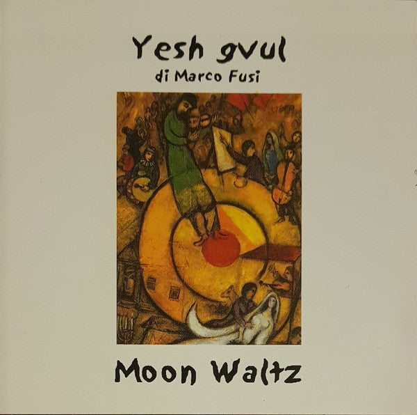 YESH GVUL di MARCO FUSI . Moon Waltz . CD