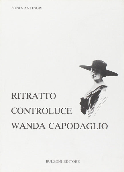 SONIA ANTINORI - Ritratto controluce. Wanda Capodaglio . Bk