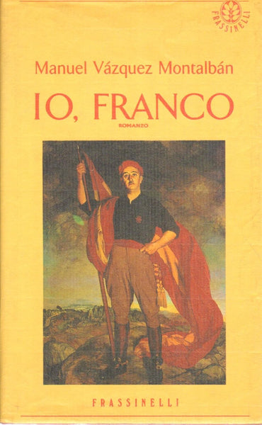 MANUEL VAZQUEZ MONTABAN - Io, Franco . Bk