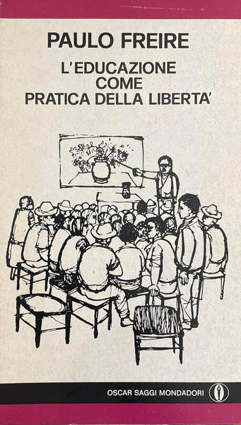 PAULO FREIRE - L'educazione come pratica della libertà . Bk