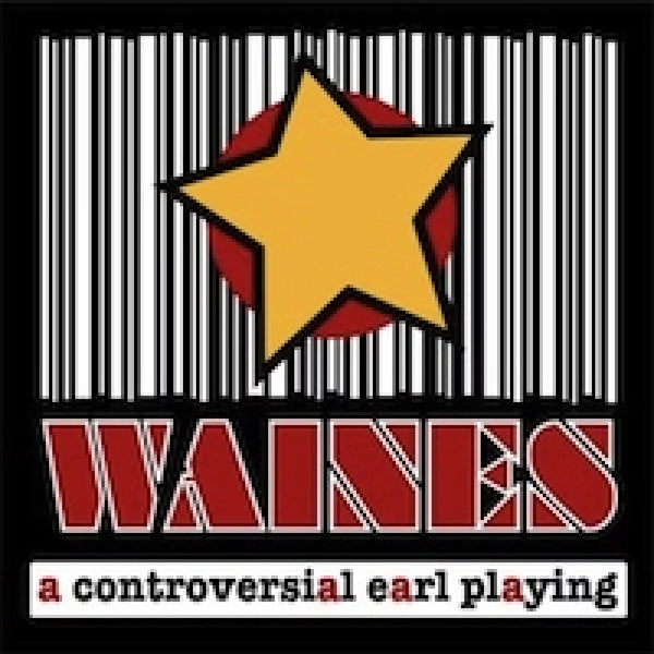 WAINES - A Controversial Earl Playing . CD sleeve