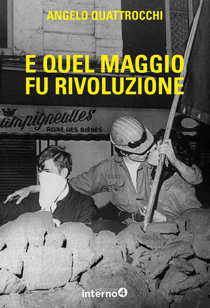 ANGELO QUATTROCCHI - E quel maggio fu rivoluzione . Bk