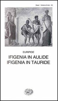 EURIPIDE - Ifigenia in Aulide - Ifigenia in Tauride . Book