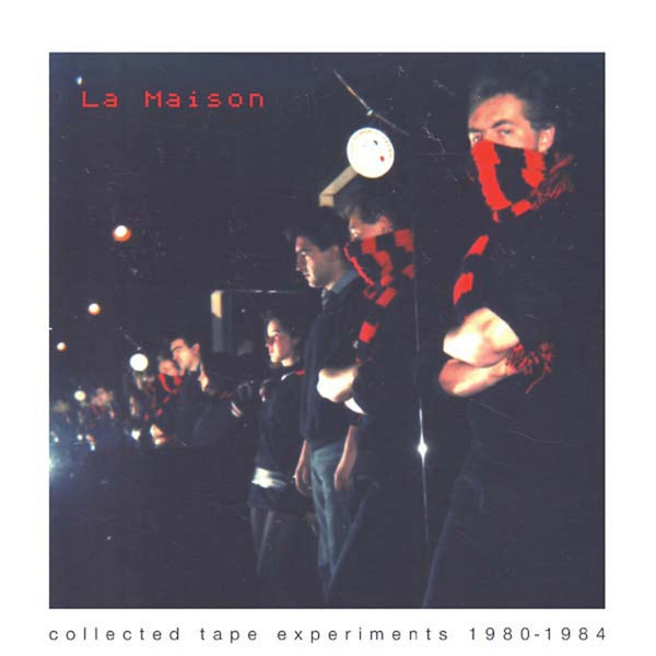 LA MAISON - Collected Tape Experiments 1980-1984 . LP + CD