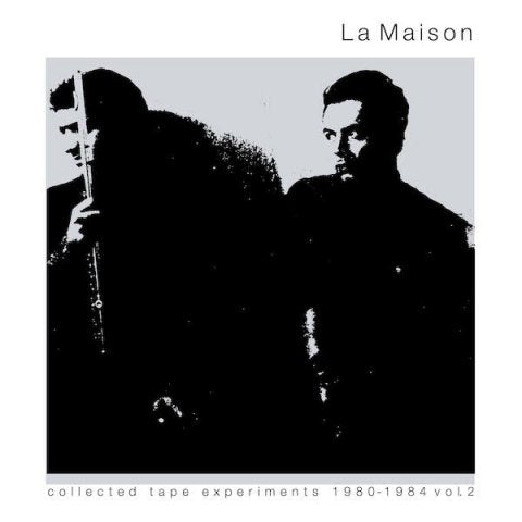 LA MAISON - Collected Tape Experiments 1980-1984 Vol. 2 . LP