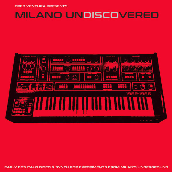 V. A. - Fred Ventura presents Milano Undiscovered - Early 80s Italo Disco & Synth Pop Experimments . LP
