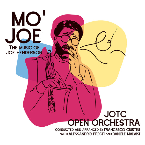 JOTC OPEN ORCHESTRA - Mo' Joe [The Music of Joe Henderson] . CD