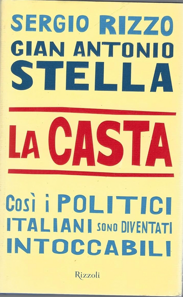 SERGIO RIZZO/GIAN ANTONIO STELLA - La Casta . Bk